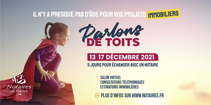 Immobilier : pendant 5 jours, parlons de toits avec les notaires !