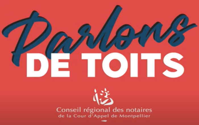 Facebook Live “Parlons de toits” avec les notaires du Conseil Régional de Montpellier